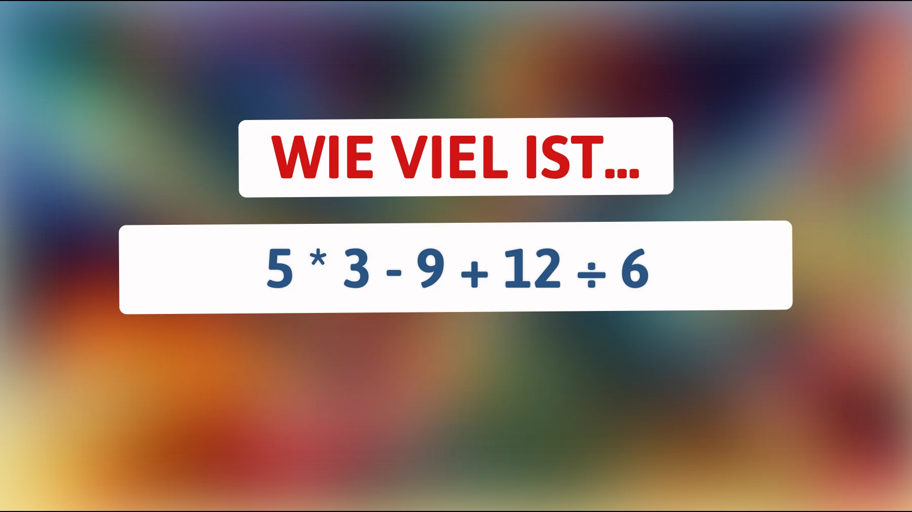 „Nur 1% der Menschen kann dieses einfache Mathe-Rätsel lösen - gehöre auch du dazu!“"
